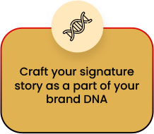 Craft your signature story as a part of your brand DNA