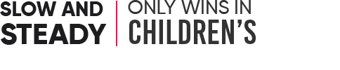 Slow and steady only wins in children’s tables