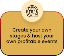Create your own stages & host your own profitable events