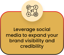 Leverage social media to expand your brand visibility and credibility