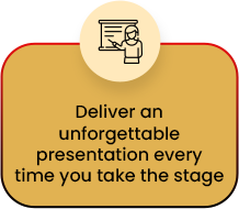 Deliver an unforgettable presentation everytime you take the stage