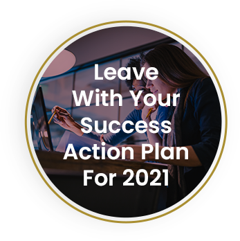 Leave With Your Success Action Plan For 2021