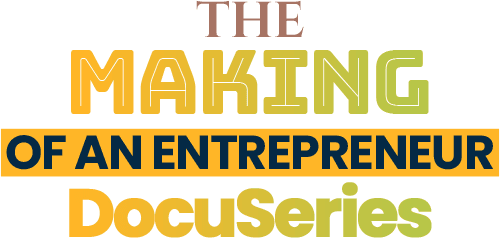 the making of an entrepreneur docuseries