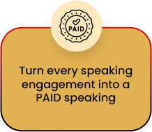 Turn every speaking engagement into a PAID speaking